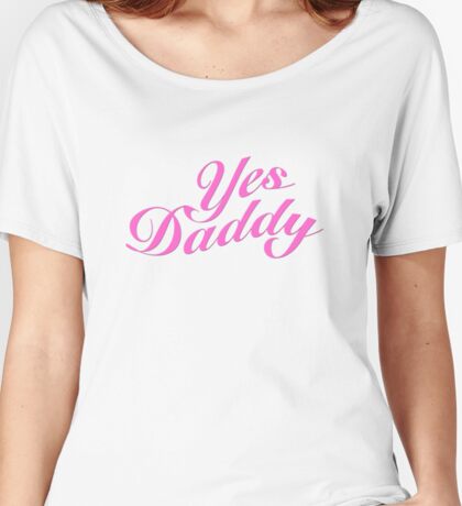 yes daddy t shirts