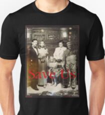 Save Us Unisex T-Shirt