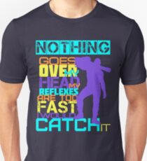 Nothing Goes Over My Head Unisex T-Shirt