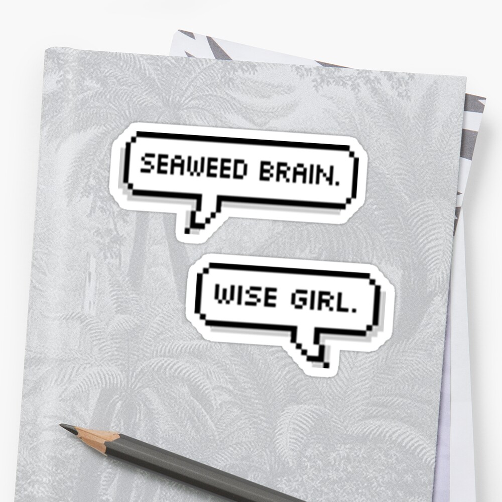 Seaweed Brain And Wise Girl Sticker By Stormysseas Redbubble 