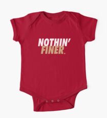 Nothin' Finer. One Piece - Short Sleeve