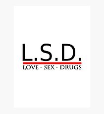 LSD Love Sex Drugs Photographic Print