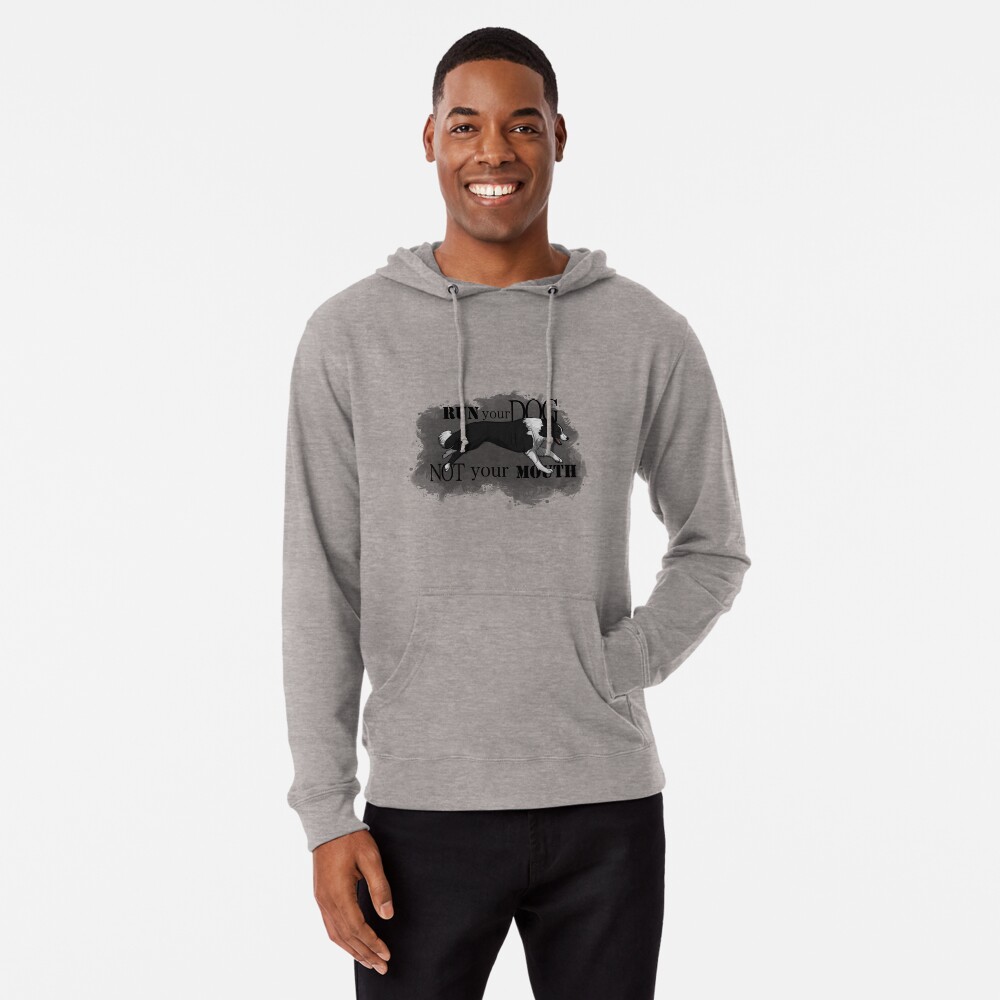 Run Your Dog Not Your Mouth Border Collie Lightweight Hoodie