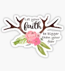 Let your Faith be Bigger than your Fear Sticker