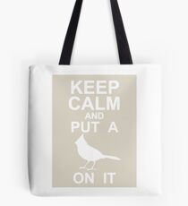 PORTLANDIA - Keep Calm and Put a Bird on It! Tote Bag