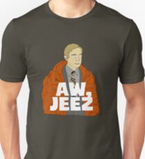 Aw, Jeez. Unisex T-Shirt