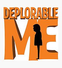 Deplorable Me Photographic Print