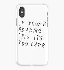 if youre reading this its too late iPhone Case/Skin