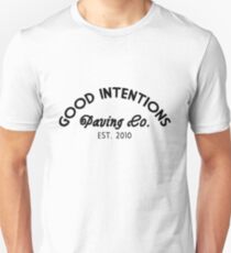 Good Intentions Paving Co. Unisex T-Shirt