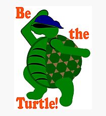 Be the Turtle Photographic Print