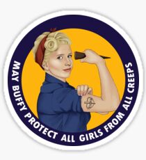 Buffy, the riveter. MAY BUFFY PROTECT YOU Sticker