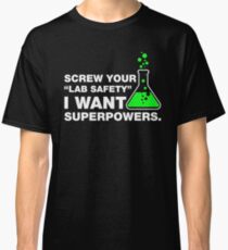 Funny Lab Safety Science Geek Humor T-shirt Classic T-Shirt