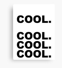 Cool cool cool Canvas Print