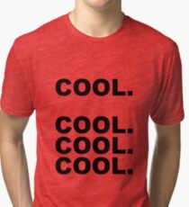 Cool cool cool Tri-blend T-Shirt