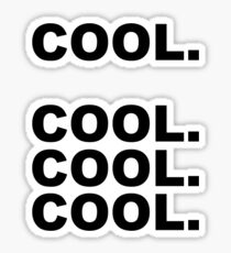 Cool cool cool Sticker
