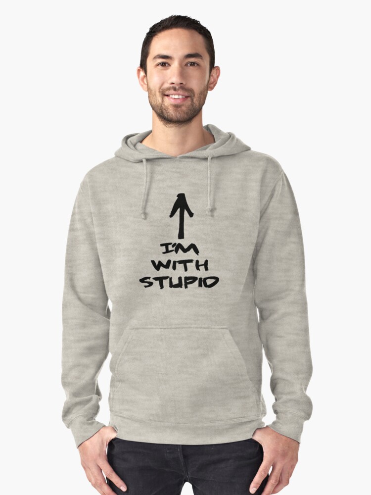 I'm With Stupid Pullover Hoodie