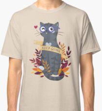 Keep Going Classic T-Shirt