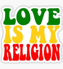 Love Is My Religion Sticker