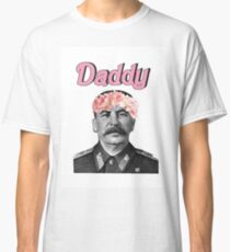 Stalin is Daddy Classic T-Shirt