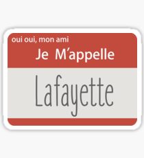 oui oui, mon ami, je m'appelle Lafayette Sticker