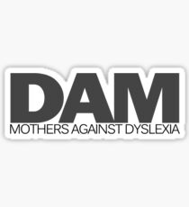 DAM Mothers against dyslexia Sticker