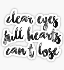 Clear Eyes Full Hearts Sticker