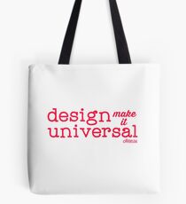 Universal Design- Design, Make it universal! Tote Bag