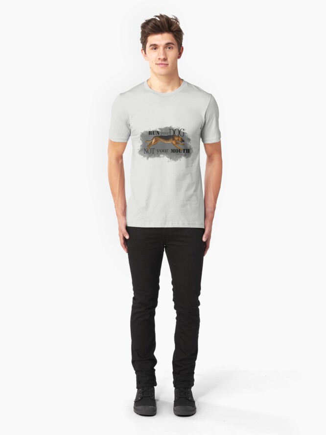 Alternate view of Run Your Dog, Not Your Mouth German Shepherd Slim Fit T-Shirt
