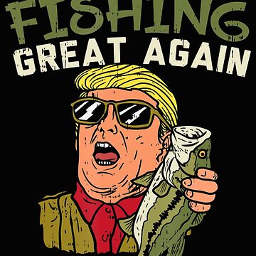 Make Fishing Great Again Trump Funny Fisherman Angler Gift  T-Shirt : Clothing, Shoes & Jewelry