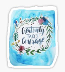 Creativity Takes Courage Sticker