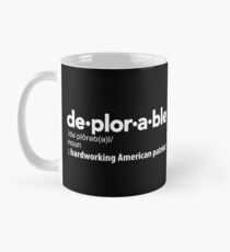 Deplorable Definition: Hardworking American Patriot Mug