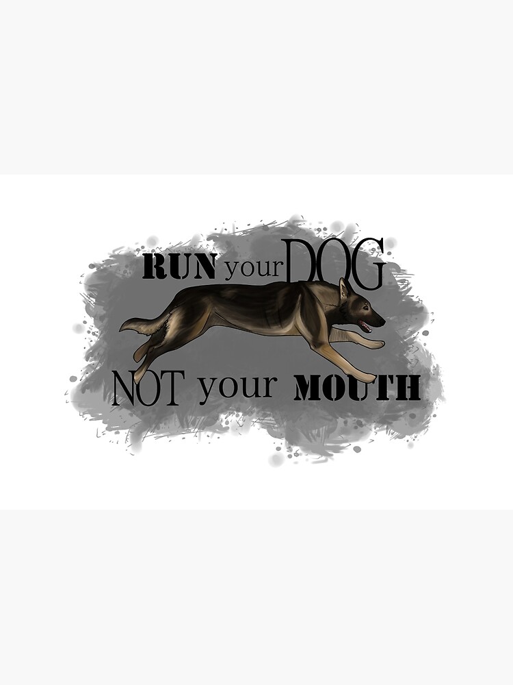 Run Your Dog, Not Your Mouth German Shepherd sable by maretjohnson