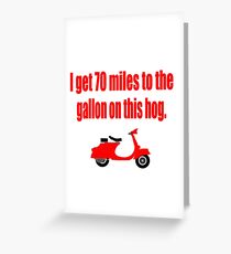 Dumb And Dumber - I Get 70 Miles To The Gallon On This Hog Greeting Card