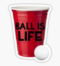 Beer Pong Ball is Life Sticker