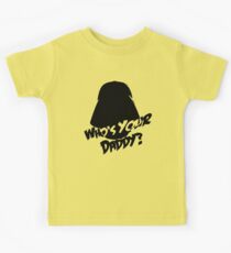 Who's Your Daddy? Darth Vader ;-) Kids Tee