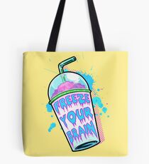 Freeze Your Brain Tote Bag