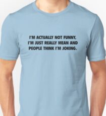 I'm Actually Not Funny Unisex T-Shirt