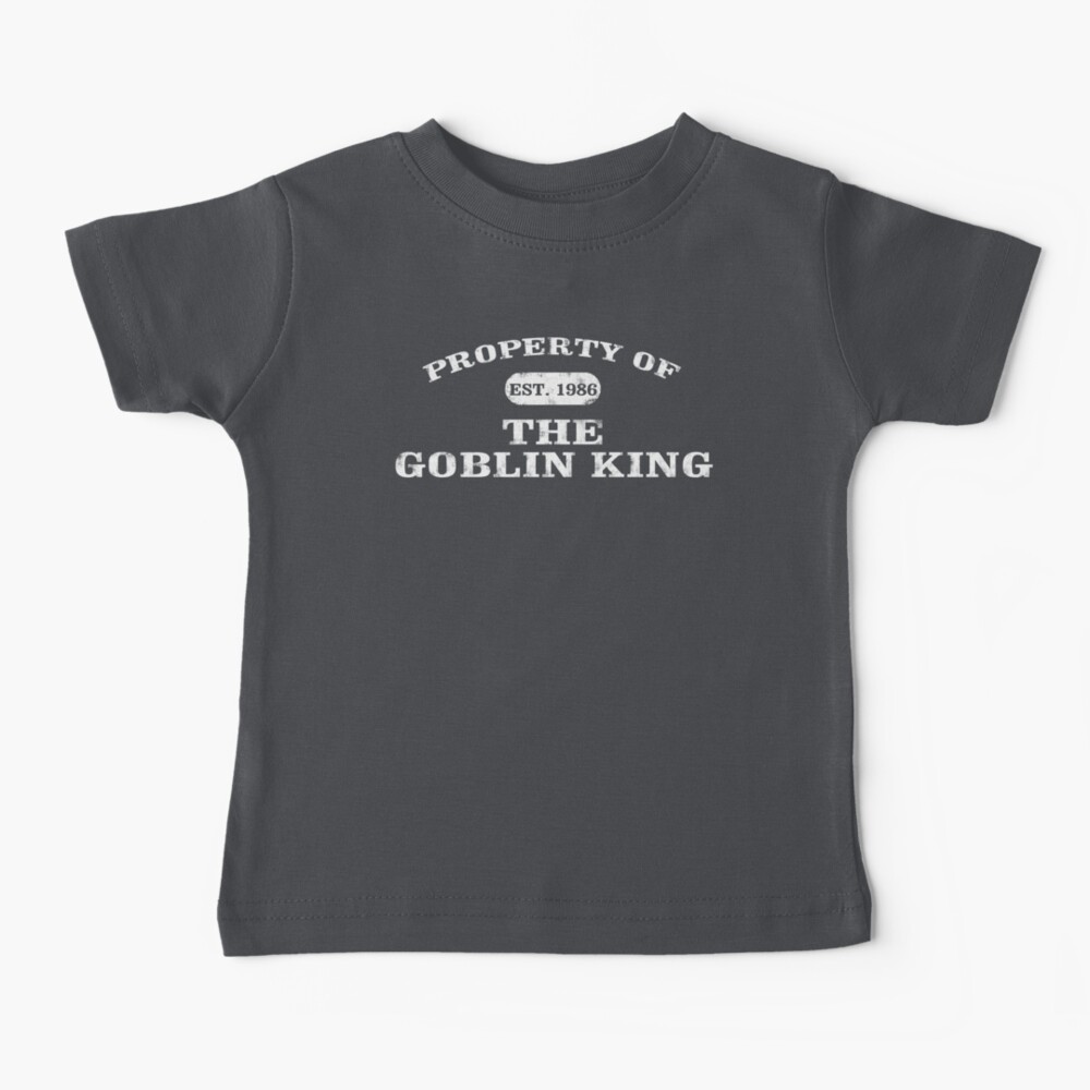 Property of the Goblin King Baby T-Shirt