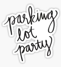 parking lot party Sticker