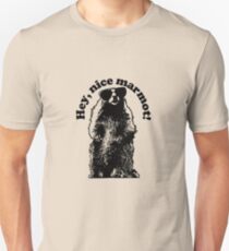 Hey, Nice Marmot! Unisex T-Shirt