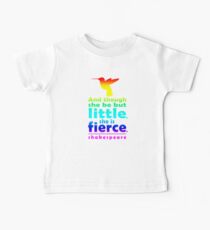 And though she be but little, she is fierce. Baby Tee