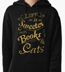 life is sweeter with books & cats #2 Pullover Hoodie