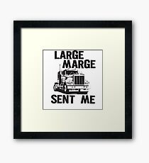 Large Marge Sent Me - Pee Wee Herman Framed Print