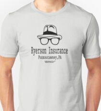 Ryerson Insurance - Groundhog Day Movie Quote Unisex T-Shirt