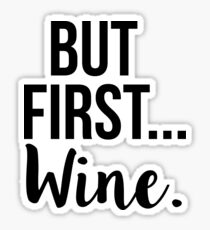 But First...Wine Sticker