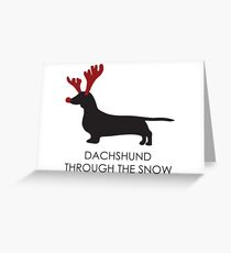 dachshund through the snow Greeting Card