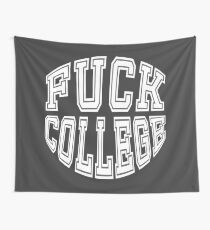 Fuck College - Vintage Funny Students T-Shirts And Gifts Design Wall Tapestry
