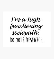 Sherlock - I'm a high functioning sociopath Photographic Print