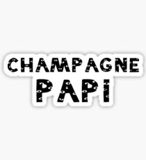 Champagne Papi Sticker