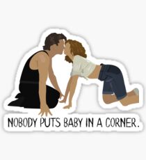 Dirty Dancing - Nobody Puts Baby in a Corner Sticker